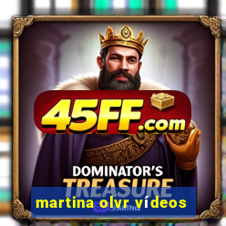 martina olvr vídeos